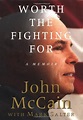 Worth the Fighting For - John S. McCain John S. McCain, Mark Salter ...