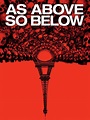 As Above, So Below (2014) - Rotten Tomatoes