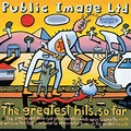 The Greatest Hits... So Far, Public Image Ltd. - Qobuz