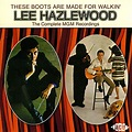 HAZLEWOOD,LEE - These Boots Are Made for Walkin': The Complete MGM ...