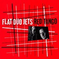Flat Duo Jets - Red Tango | Releases | Discogs