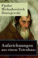 Aufzeichnungen aus einem Totenhaus (Fjodor Michailowitsch Dostojewski ...