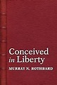 Conceived in Liberty (4 Volume Set) by Murray N. Rothbard