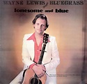 Bill's Blog: Wayne Lewis-Lonesome And Blue