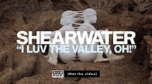 Shearwater - I Luv the Valley OH! (originally performed by Xiu Xiu ...