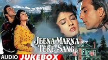 Jeena Marna Tere Sang Hindi Film Full Album (Audio) Jukebox | Sanjay ...