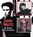 John Waite: No Brakes / Mask Of Smiles (CD) – jpc