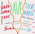 Oberlippentanz (Upper-Lip Dance); Ave; Tierkreis (Trio-version) by ...