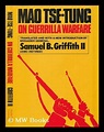 On Guerrilla Warfare / Mao Tse-Tung ; Translated and with a New ...