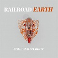 Railroad Earth Releases New Single “Come And Go Moon” From Upcoming ...