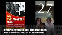 27: Peter Meyerson and The Monkees : “Why The Monkees Matter” Interview ...