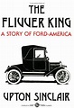 The Flivver King: A Story of Ford-America by Upton Sinclair — Reviews ...