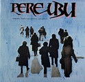 Pere Ubu - Terminal Tower: An Archival Collection Lyrics and Tracklist ...