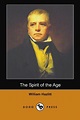The Spirit of the Age by William Hazlitt - AbeBooks