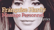 Françoise Hardy - Message Personnel + Lyrics - YouTube