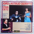 João & astrud gilberto meet stan getz by João Gilberto / Astrud ...