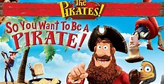 So You Want To Be A Pirate! - stream online