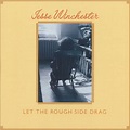 Let the Rough Side Drag》- Jesse Winchester的专辑 - Apple Music