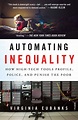 Automating Inequality: How High-Tech Tools Profile, Police, and Punish ...