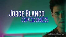 Jorge Blanco - Opciones | Letra - YouTube