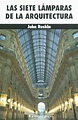 LAS SIETE LAMPARAS DE LA ARQUITECTURA | JOHN RUSKIN | Comprar libro ...