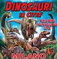 La mostra "Dinosauri in città" per la prima volta a Milano