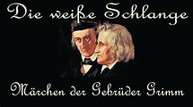 🔴 DIE WEIßE SCHLANGE - Ein Märchen der Gebrüder Grimm - Kinder- und ...