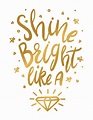Premium Vector | Shine bright like a diamond wall art print in gold ...