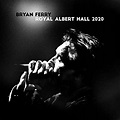 Bryan Ferry - Royal Albert Hall 2020 - Amazon.com Music