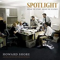 Howard Shore - Spotlight (Original Motion Picture Soundtrack) Lyrics ...