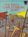 The walls came tumbling down: Joshua 1-6 for children (Arch books ...