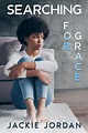 Searching for Grace by Jackie Jordan | Goodreads