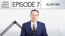 Global Benefit Podcast - Episode 7 - Alan Fine - YouTube