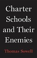 Charter Schools and Their Enemies, Thomas Sowell | 9781541675131 ...