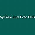 Keuntungan Menggunakan Aplikasi Jual Foto Online