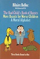 The Bad Child's Book of Beasts / More Beasts for Worse Children / A ...