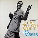 Leo Parker - Let Me Tell You 'Bout It | Releases | Discogs
