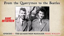 The Quarrymen Episode 6 - Nigel Walley Quarrymen Manager and John ...