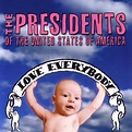 Love Everybody - Album by The Presidents Of The United States Of ...
