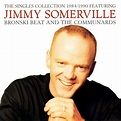 Jimmy Somerville Featuring Bronski Beat And The Communards - The ...