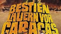 Bestien lauern vor Caracas | Film 1968 | Moviepilot