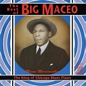 BIG MACEO MERRIWEATHER: THE BEST OF BIG MACEO - KING OF THE CHICAGO BL ...