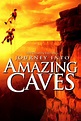 Journey Into Amazing Caves Pictures - Rotten Tomatoes