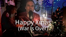 Happy Xmas (War Is Over) cover - YouTube