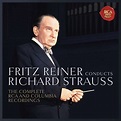 Fritz reiner conducts strauss - complete rca and columbia recordings ...