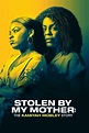 Stolen by My Mother: The Kamiyah Mobley Story (2020) — The Movie ...