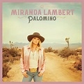 Palomino | Álbum de Miranda Lambert - LETRAS.MUS.BR