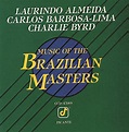 Play Music Of The Brazilian Masters by Laurindo Almeida, Carlos Barbosa ...