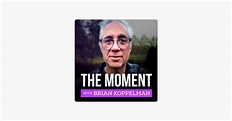 ‎The Moment with Brian Koppelman on Apple Podcasts
