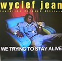 Wyclef Jean Featuring Refugee Allstars - We Trying To Stay Alive ...
